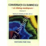 Conversatii cu Dumnezeu (vol.II)