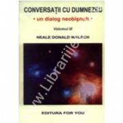 Conversatii cu Dumnezeu (vol.III)