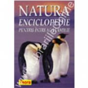 Natura - Enciclopedie pentru intreaga familie
