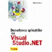 Dezvoltarea aplicatiilor cu Visual Studio . NET