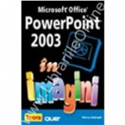 POWER POINT 2003 IN IMAGINI