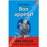 Bon appetit! Limba engleza pentru ospatari, chelneri, receptioneri si barmani