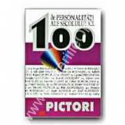 100 De personalitati ale secolului XX.Pictori