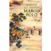 Cartea lui Masser Marco Polo, zis si milionul, cetatean al Venetiei, in care se istorisesc minunatiile lumii