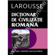 Dictionar de civilizatie romana -  Larousse