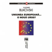 Uniunea Europeana... o noua URSS?