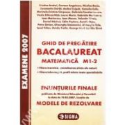 Bacalaureat la Matematica 2007 M1-2. Enunturi si Modele de rezolvari