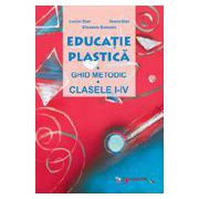 Educatie plastica – ghid metodic, clasele I-IV