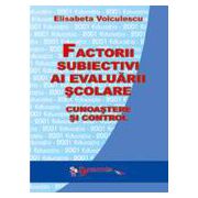 Factorii subiectivi ai evaluarii scolare. Cunoastere si control