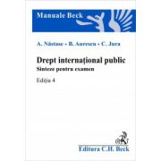 Drept international public. Sinteze pentru examen, editia a IV-a, revizuita