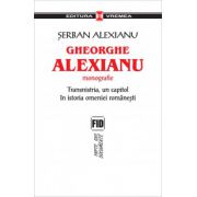 Gheorghe Alexianu. Monografie. Transnistria, un capitol in istoria omeniei romanesti