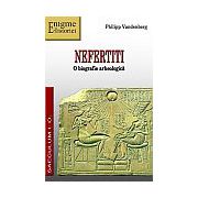 Nefertiti. O biografie arheologică