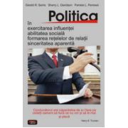 Politica in exercitarea influentei, abilitatea sociala, formarea retelelor de relatii, sinceritatea aparenta