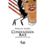 Condoleezza Rice şi drumul ei către putere