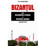 Bizantul intre Occidentul crestin si Orientul islamic (sec. VII-XV)
