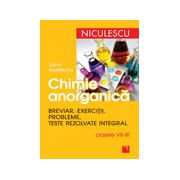 Chimie anorganica. Breviar, exercitii, probleme, teste rezolvate integral. Clasele VII-IX (Editie 2003)