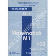 MATEMATICA M1. BACALAUREAT 2008 – 100 DE VARIANTE FINALE