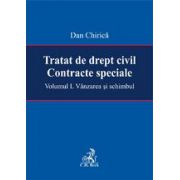 Tratat de drept civil. Contracte speciale. Volumul I. Vanzarea si schimbul