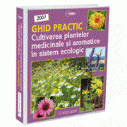 GHID PRACTIC - Cultivarea plantelor medicinale si aromatice in sistem ecologic