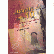Lucrari de nota 10. Limba si literatura romana Volumul al III-lea - Clasele V-XII