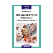 Copilaria si constructia parentalitatii. Asistenta maternala in Romania