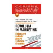 Revolutia in marketing.   	CARIERA. SUCCES. PERFORMANTE