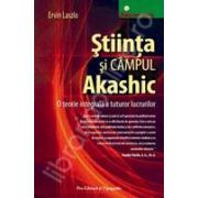 Stiinta si Campul Akashic- O teorie integrala a tuturor lucrurilor