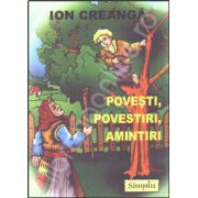 Ion Creanga -  Povesti, Povestiri, Amintiri