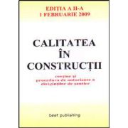 Calitatea in constructii. Editia a II-a. Actualizata la 1 februarie 2009