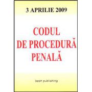 Codul de procedura penala. Editia a V-a. Actualizat la 3 aprilie 2009