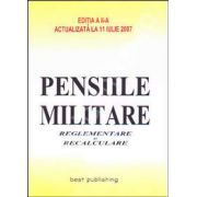 Pensiile militare. Reglementare si recalculare. Editia a II-a