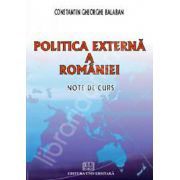 Politica externa a Romaniei. Note de curs