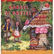 Hansel si Gretel. Carte ilustrata din colectia Pas cu Pas