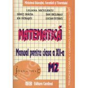 Matematica. Manual pentru clasa a XII-a. Trunchi comun + curriculum diferentiat. M2