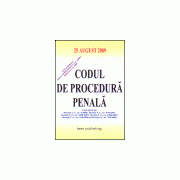Codul de procedura penala - editia a VI-a - actualizat la 25 august 2009