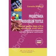 Proiectarea produselor textile. Manual pentru clasa a XI-a