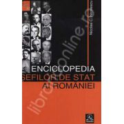 Enciclopedia sefilor de stat ai Romaniei. 1862-2007