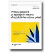 Practica judiciara si legislatie in materia dreptului international privat