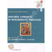 Educarea limbajului in invatamantul prescolar. Comunicarea scrisa (volumul 2)