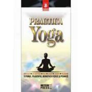 Practica yoga - Istoric - Filozofie - Beneficii fizice si psihice