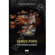 Vasko Popa - o frontiera poetica