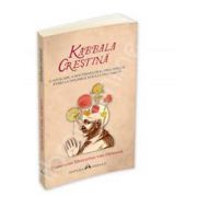 Kabbala Crestina - O aplicare a doctrinelor kabbalistilor evrei la dogmele Noului Testament