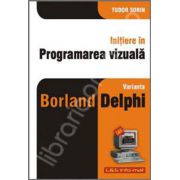 Initiere in programarea vizuala - varianta Borland Delphi