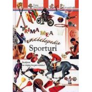 Sporturi - Prima mea enciclopedie (Pentru anii 8-13)