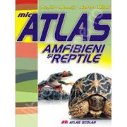 Mic atlas. Amfibieni si reptile