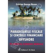 Paradisurile fiscale si centrele financiare offshore. In contextul economiei mondiale