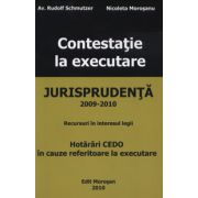 Contestatie la executare - Jurisprudenta 2009-2010 (Recursuri in interesul legii. Hotarari CEDO in cauze referitoare la executare)