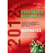 Matematica evaluare nationala 2012. Teme recapitulative si 55 de teste rezolvate dupa modelul MECTS, clasa a VIII-a