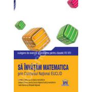 Matematica culegere de exercitii si probleme pentru clasele VII-VIII (Sa invatam matematica prin Concursul National EUCLID)
