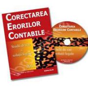 CD - Corectarea Erorilor Contabile. Studii de caz si solutiile legale 2011